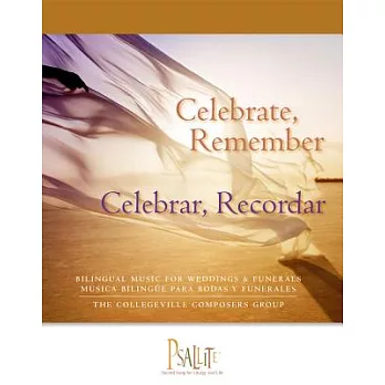 Celebrate, Remember / Celebrar, Recordar: Bilingual Music for Weddings and Funerals / Musica Bilingue Para Bodas Y Funerales