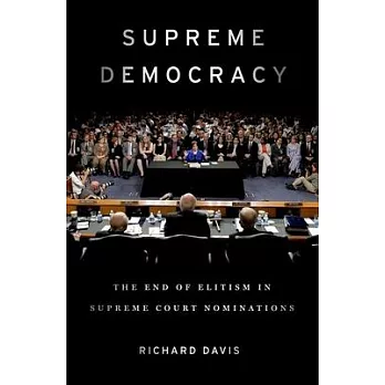Supreme Democracy: The End of Elitism in Supreme Court Nominations