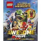 LEGO® DC Comics Super Heroes The Awesome Guide