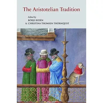 The Aristotelian Tradition: Aristotle’s Works on Logic and Metaphysics and Their Reception in the Middle Ages