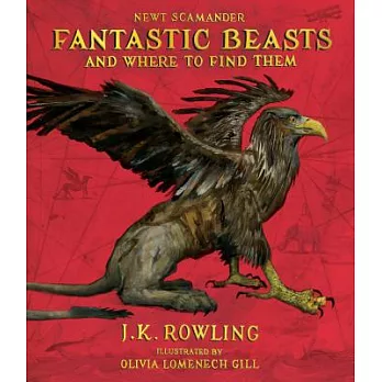 Fantastic Beasts and Where to Find Them: The Illustrated Edition