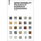 Swiss Sensibility: The Culture of Architecture in Switzerland