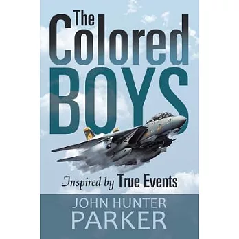 The Colored Boys: Inspired by True Events