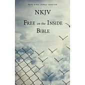 Free on the Inside Bible: New King James Version