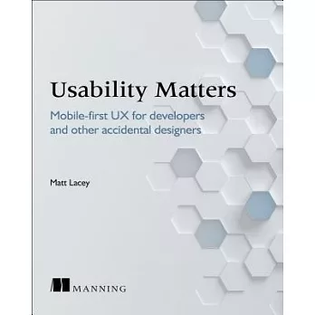 Usability Matters: Practical UX for Developers and Other Accidental Designers