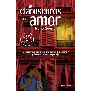 Los claroscuros del amor / The Chiaroscuros of Love: Descubre El Tono Real Del Amor, El Desamor Y Las Relaciones De Pareja