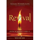 Revival Youth Study Book: Faith As Wesley Lived It, Youth Edition