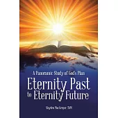 A Panoramic Study of God’s Plan: Eternity Past to Eternity Future
