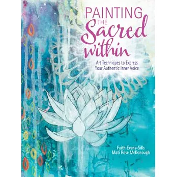 Painting the Sacred Within: Art Techniques to Express Your Authentic Inner Voice