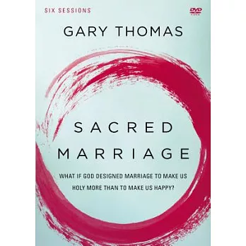 Sacred Marriage Video Study: What If God Designed Marriage to Make Us Holy More Than to Make Us Happy? a Dvd Study