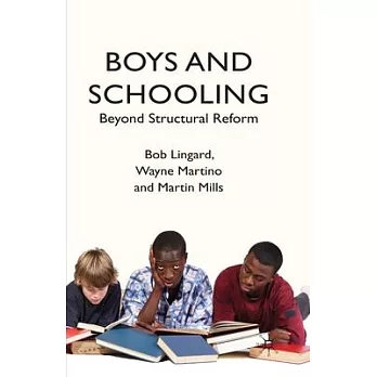 Boys and Schooling: Beyond Structural Reform