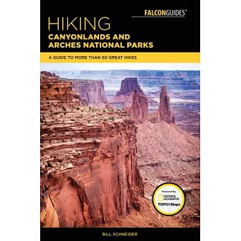 Falcon Guide Hiking Canyonlands and Arches National Parks: A Guide to More Than 60 Great Hikes