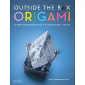 Outside the Box Origami: A New Generation of Extraordinary Folds