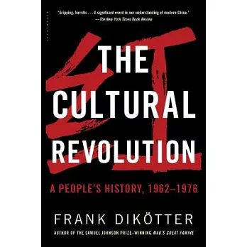 The Cultural Revolution: A People’s History, 1962--1976