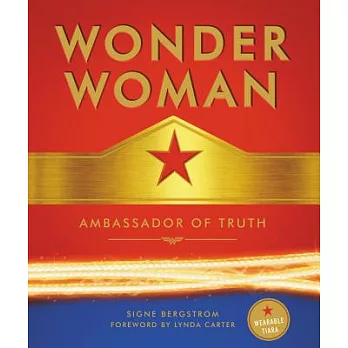 Wonder Woman: Ambassador of Truth: Includes Wearable Paper Tiara