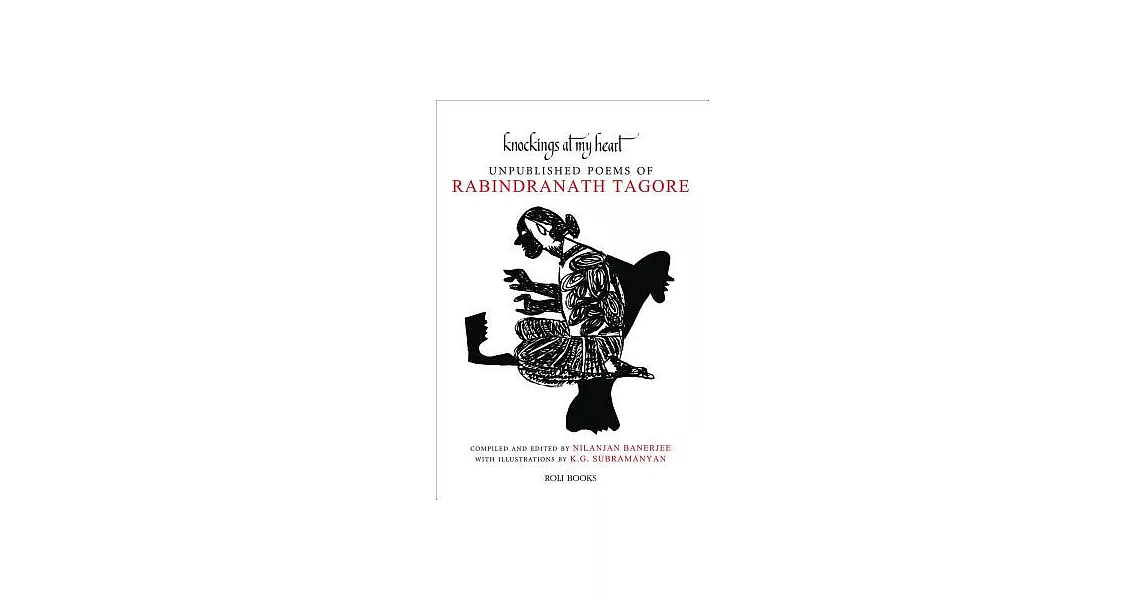 Knockings at My Heart: Unpublished Poems of Rabindranath Tagore | 拾書所