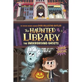The haunted library : the underground ghosts /