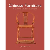 Chinese Furniture: A Guide to Collecting Antiques