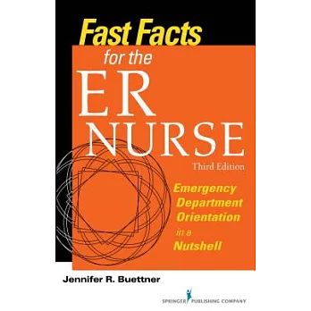 Fast Facts for the ER Nurse: Emergency Department Orientation in a Nutshell