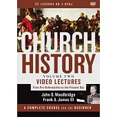 Church History: Video Lectures From Pre-Reformation to the Present Day