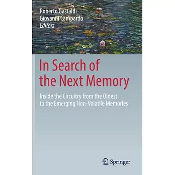 In Search of the Next Memory: Inside the Circuitry from the Oldest to the Emerging Non-Volatile Memories