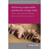 Achieving sustainable production of pig meat: Safety, quality and sustainability