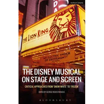 The Disney Musical on Stage and Screen: Critical Approaches from ’snow White’ to ’frozen’