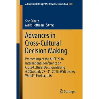 Advances in Cross-cultural Decision Making: Proceedings of the Ahfe 2016 International Conference on Cross-cultural Decision Mak