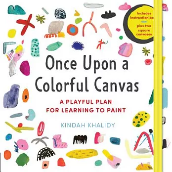 Once upon a Colorful Canvas: A Playful Plan for Learning to Paint: Includes Instruction Book Plus Two Square Canvases