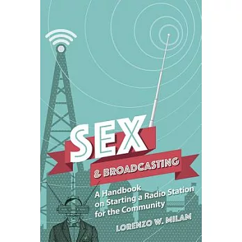 Sex & Broadcasting: A Handbook on Starting a Radio Station for the Community