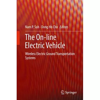 The On-line Electric Vehicle: Wireless Electric Ground Transportation Systems