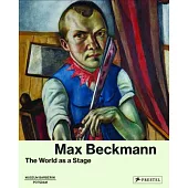 Max Beckmann: The World As a Stage