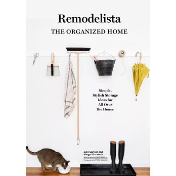 Remodelista: The Organized Home: Simple, Stylish Storage Ideas for All over the House