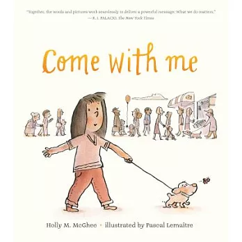 Come with me / Holly M. McGhee ; illustrated by Pascal Lemaitre.  McGhee, Holly M., author.