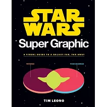 Star Wars Super Graphic: A Visual Guide to a Galaxy Far, Far Away星際大戰完全圖解百科