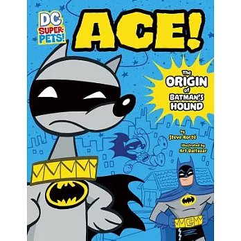Ace: The Origin of Batman’s Dog