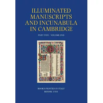 A Catalogue of Western Book Illumination in the Fitzwilliam Museum and the Cambridge Colleges: Books Printed in Italy Before 150