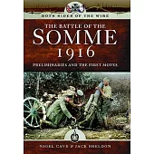 Both Sides of the Wire - Disaster at Dawn: Somme 1916: Preliminaries and First Moves