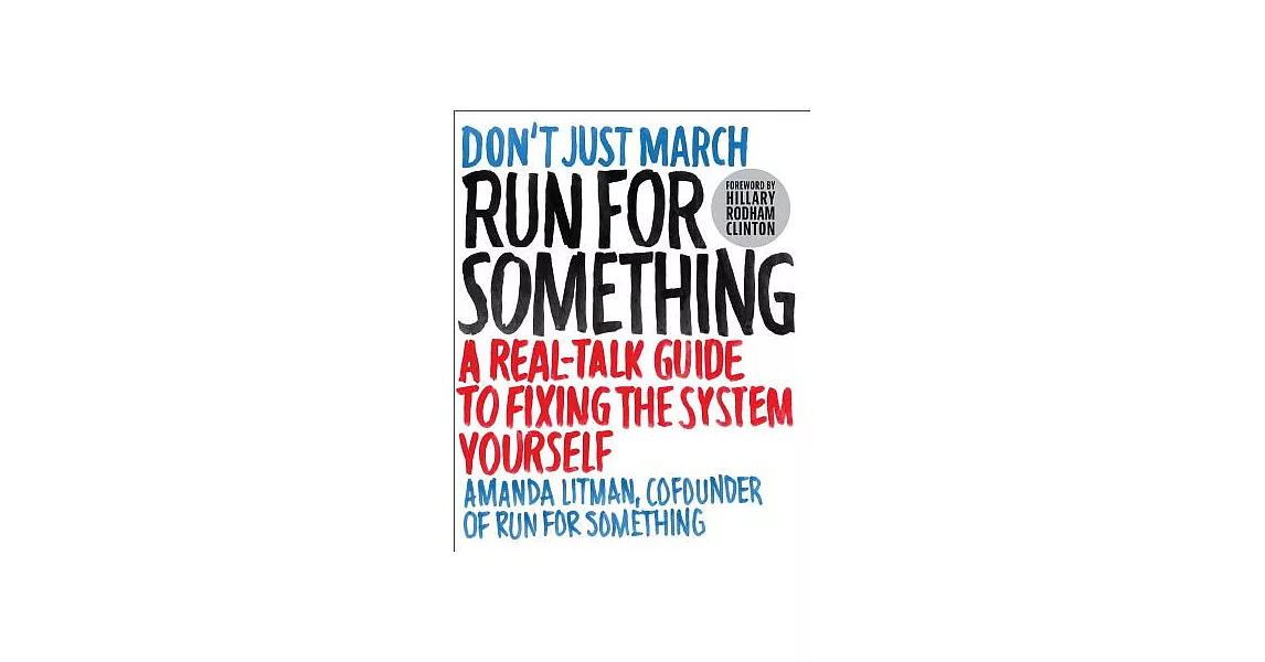 Run for Something: A Real-Talk Guide to Fixing the System Yourself | 拾書所