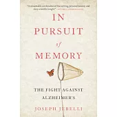 In Pursuit of Memory: The Fight Against Alzheimer’s