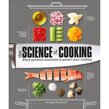 The Science of Cooking: Every Question Answered to Perfect Your Cooking