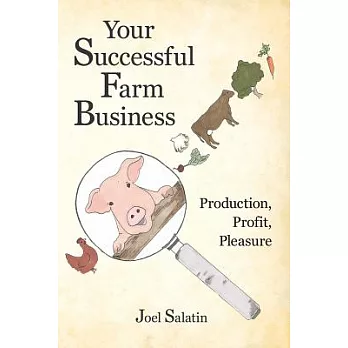 Your Successful Farm Business: Production, Profit, Pleasure