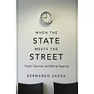 When the State Meets the Street: Public Service and Moral Agency