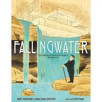 Fallingwater: The Building of Frank Lloyd Wright’s Masterpiece