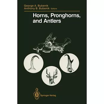 Horns, Pronghorns, and Antlers: Evolution, Morphology, Physiology, and Social Significance