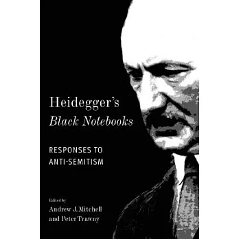 Heidegger’s Black Notebooks: Responses to Anti-Semitism