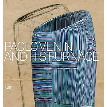Paolo Venini and His Furnace