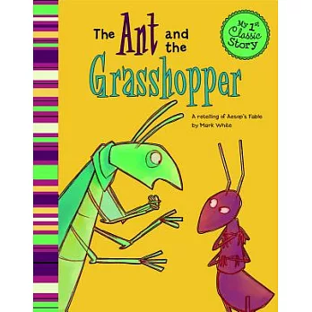 The ant and the grasshopper : a retelling of Aesop