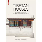 Tibetan Houses: Vernacular Architecture of the Himalayas and Environs