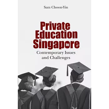Private Education in Singapore: Contemporary Issues and Challenges